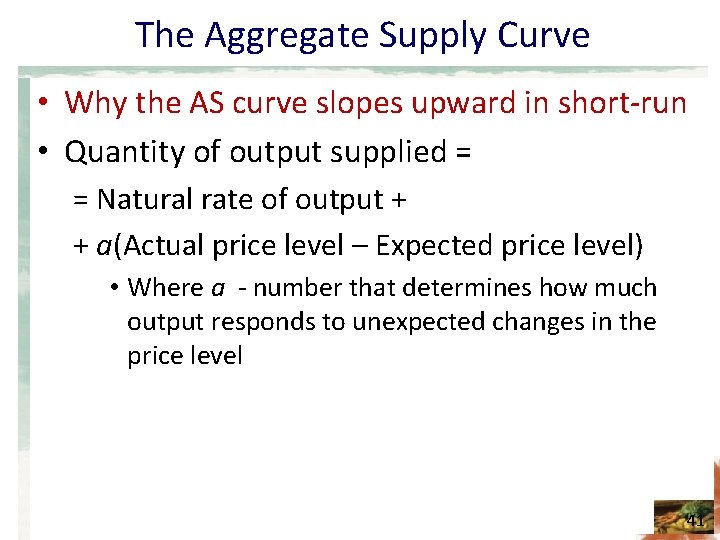 The Aggregate Supply Curve • Why the AS curve slopes upward in short-run •