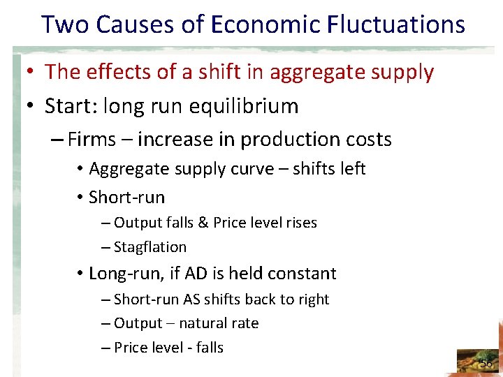 Two Causes of Economic Fluctuations • The effects of a shift in aggregate supply