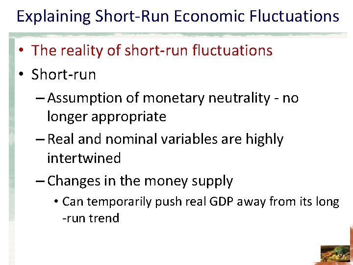 Explaining Short-Run Economic Fluctuations • The reality of short-run fluctuations • Short-run – Assumption