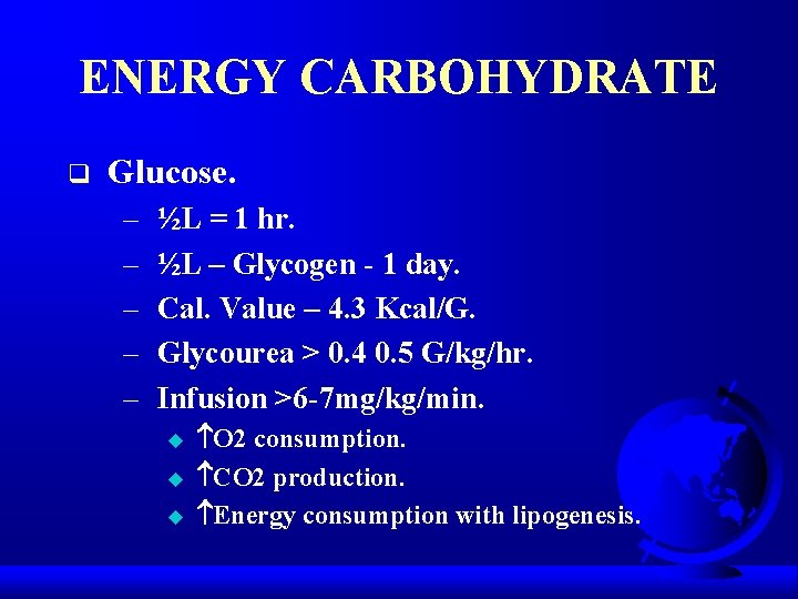 ENERGY CARBOHYDRATE q Glucose. – – – ½L = 1 hr. ½L – Glycogen