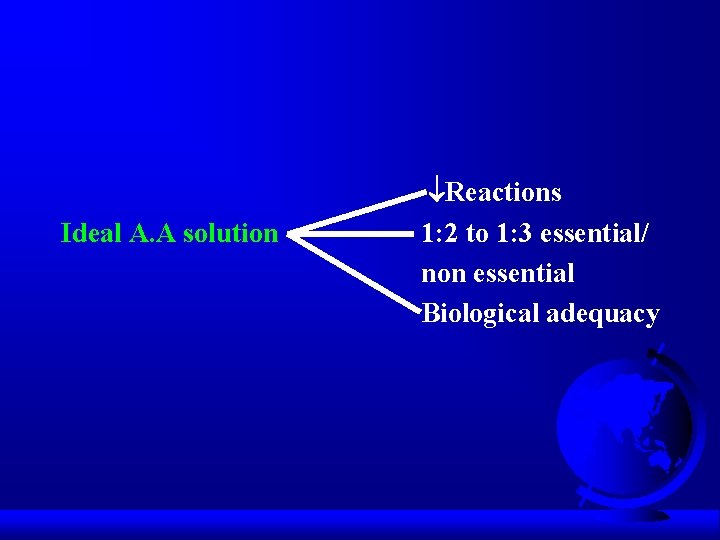 Ideal A. A solution Reactions 1: 2 to 1: 3 essential/ non essential Biological