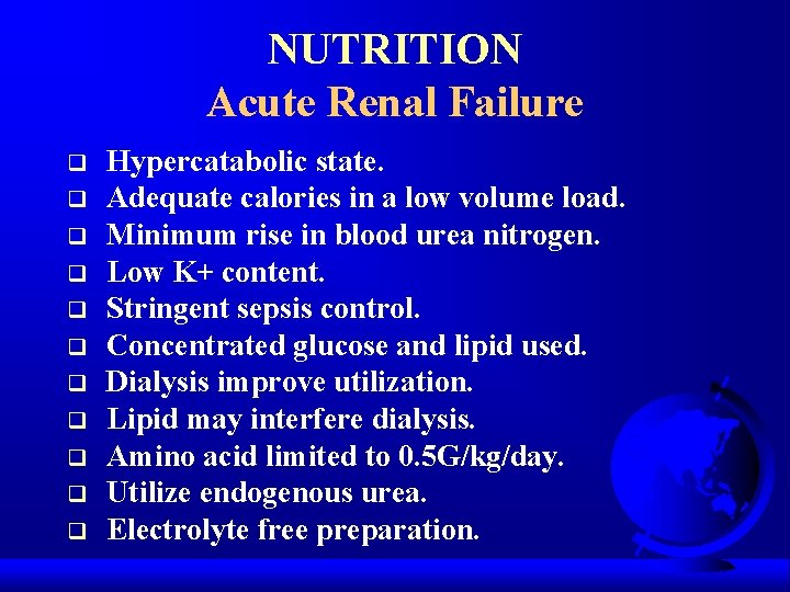 NUTRITION Acute Renal Failure q q q Hypercatabolic state. Adequate calories in a low