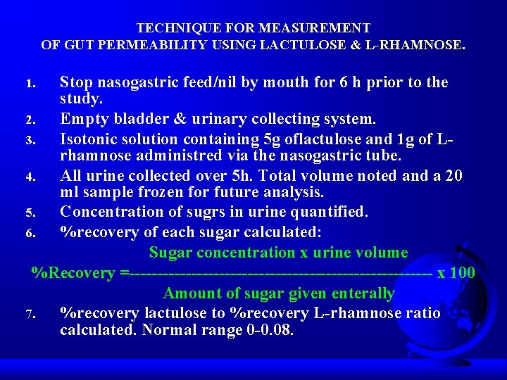 TECHNIQUE FOR MEASUREMENT OF GUT PERMEABILITY USING LACTULOSE & L-RHAMNOSE. Stop nasogastric feed/nil by