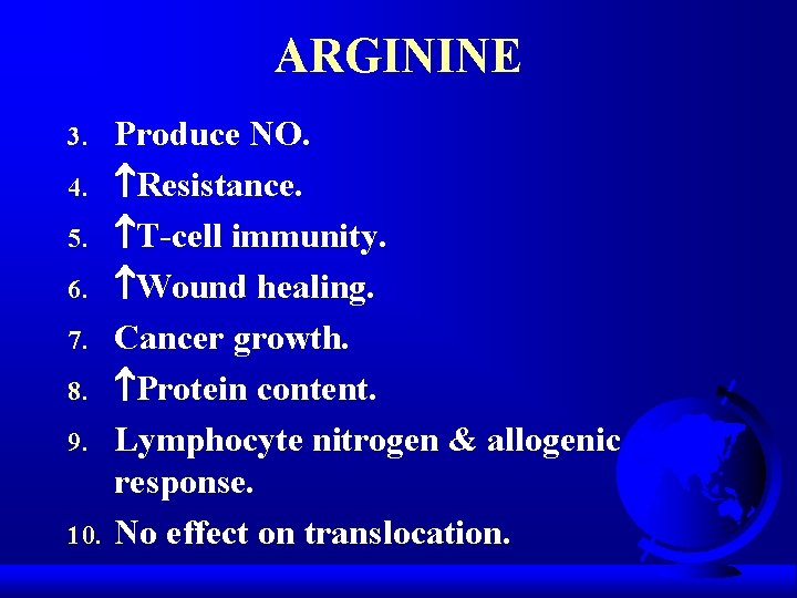 ARGININE 3. 4. 5. 6. 7. 8. 9. 10. Produce NO. Resistance. T-cell immunity.