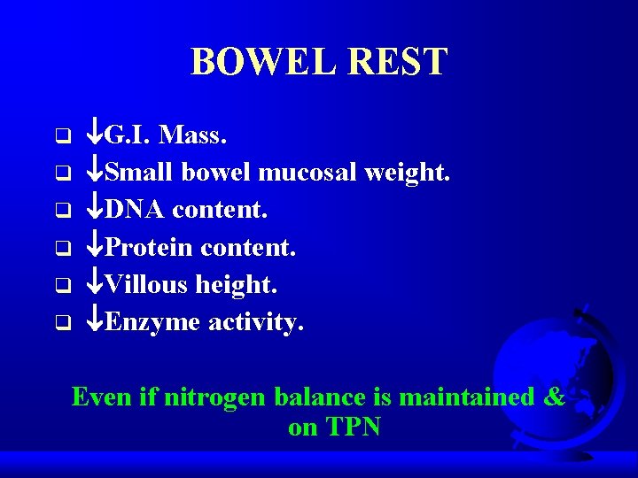 BOWEL REST q q q G. I. Mass. Small bowel mucosal weight. DNA content.