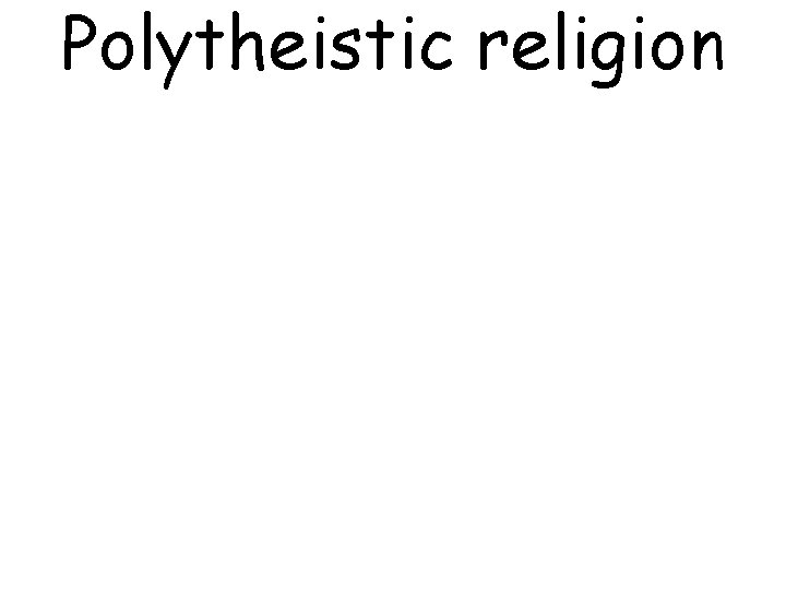 Polytheistic religion 