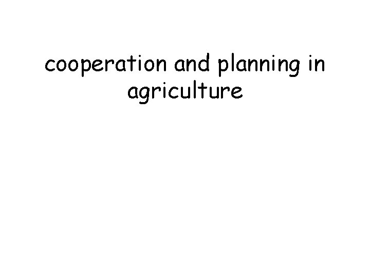 cooperation and planning in agriculture 