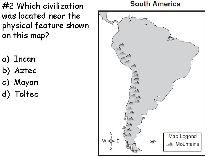 #2 Which civilization was located near the physical feature shown on this map? a)