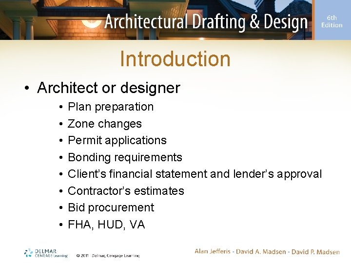 Introduction • Architect or designer • • Plan preparation Zone changes Permit applications Bonding