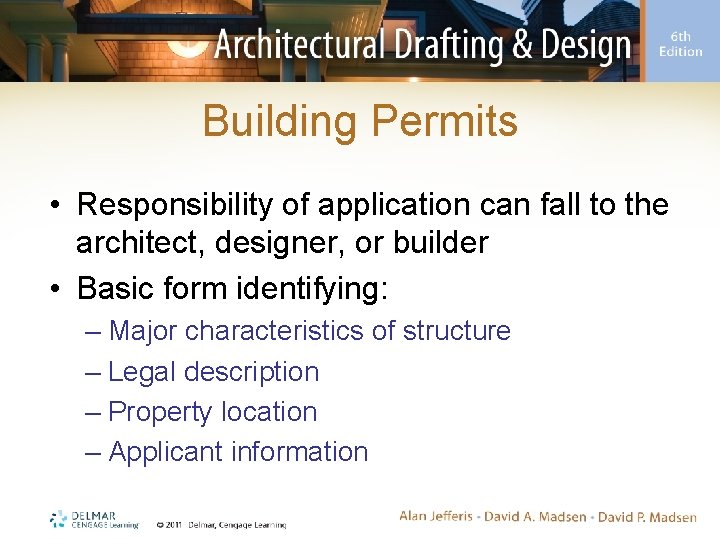 Building Permits • Responsibility of application can fall to the architect, designer, or builder