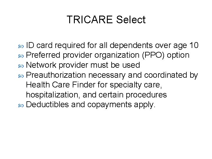 TRICARE Select ID card required for all dependents over age 10 Preferred provider organization