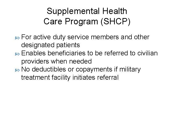 Supplemental Health Care Program (SHCP) For active duty service members and other designated patients