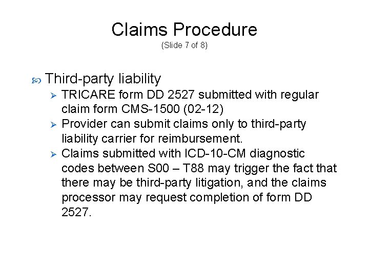 Claims Procedure (Slide 7 of 8) Third-party liability Ø Ø Ø TRICARE form DD