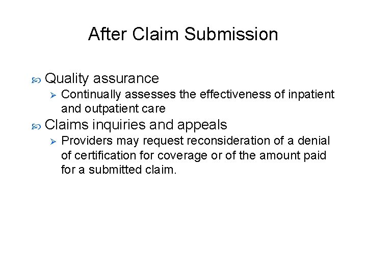 After Claim Submission Quality assurance Ø Continually assesses the effectiveness of inpatient and outpatient