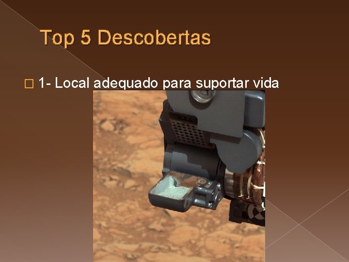 Top 5 Descobertas � 1 - Local adequado para suportar vida 