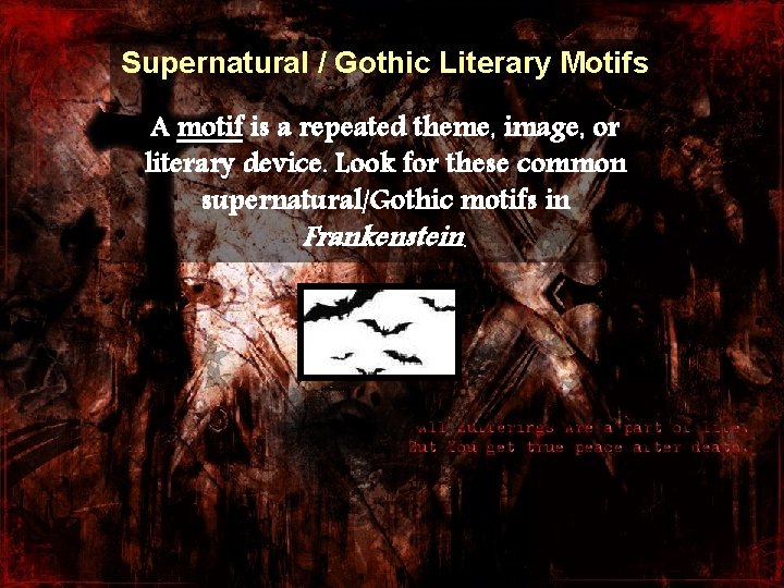 Supernatural / Gothic Literary Motifs A motif is a repeated theme, image, or literary