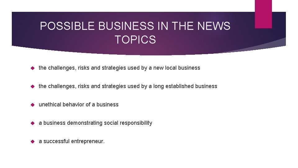 POSSIBLE BUSINESS IN THE NEWS TOPICS the challenges, risks and strategies used by a