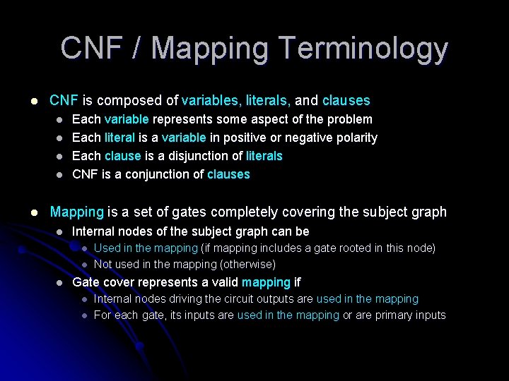 CNF / Mapping Terminology l CNF is composed of variables, literals, and clauses l