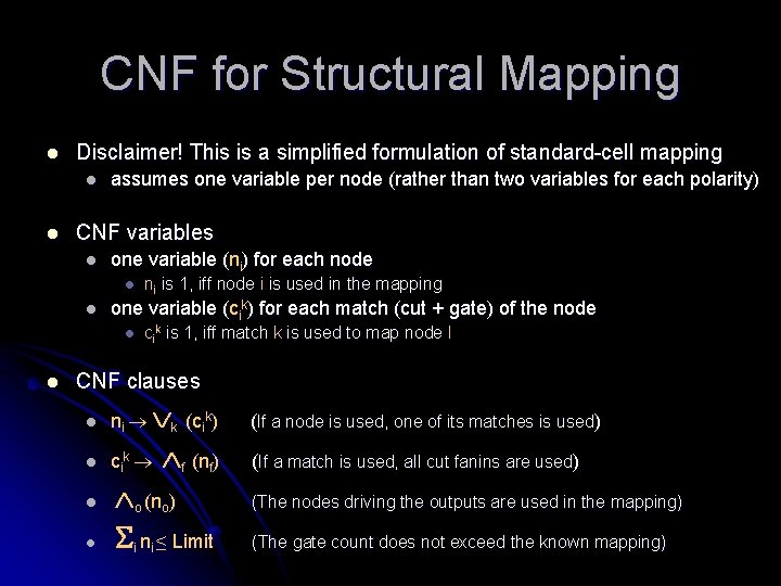 CNF for Structural Mapping l Disclaimer! This is a simplified formulation of standard-cell mapping