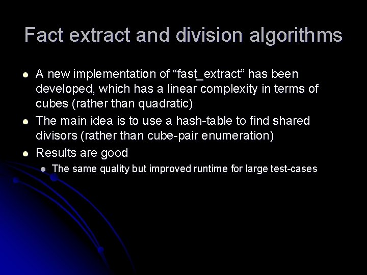 Fact extract and division algorithms l l l A new implementation of “fast_extract” has
