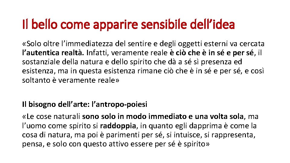 Il bello come apparire sensibile dell’idea «Solo oltre l’immediatezza del sentire e degli oggetti