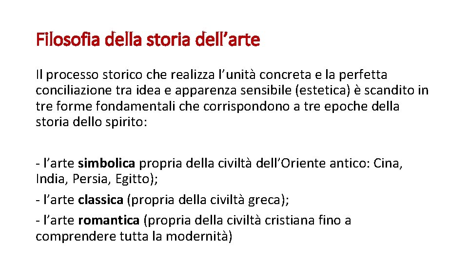 Filosofia della storia dell’arte Il processo storico che realizza l’unità concreta e la perfetta