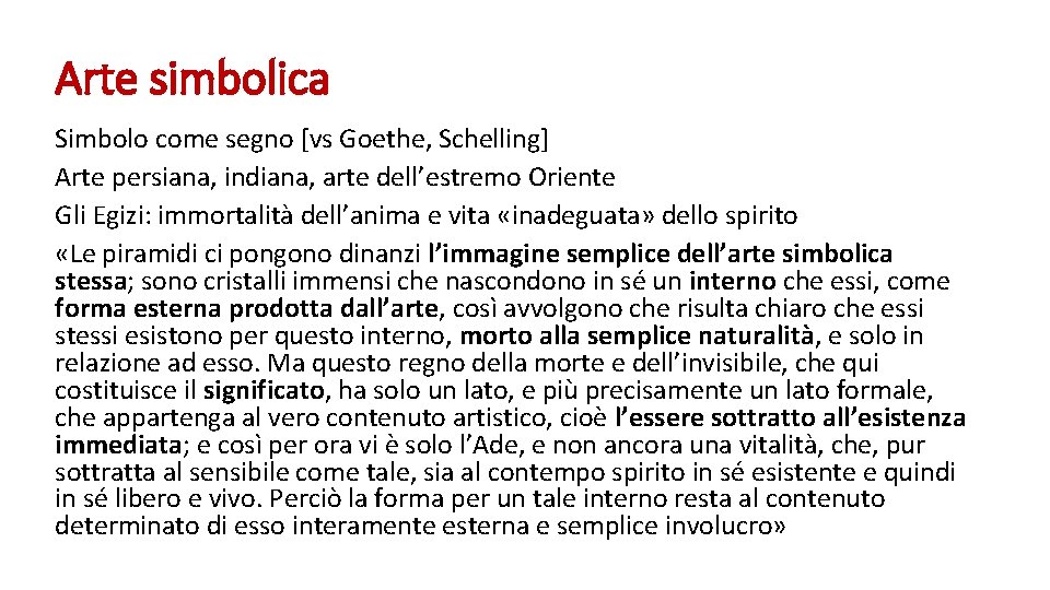 Arte simbolica Simbolo come segno [vs Goethe, Schelling] Arte persiana, indiana, arte dell’estremo Oriente