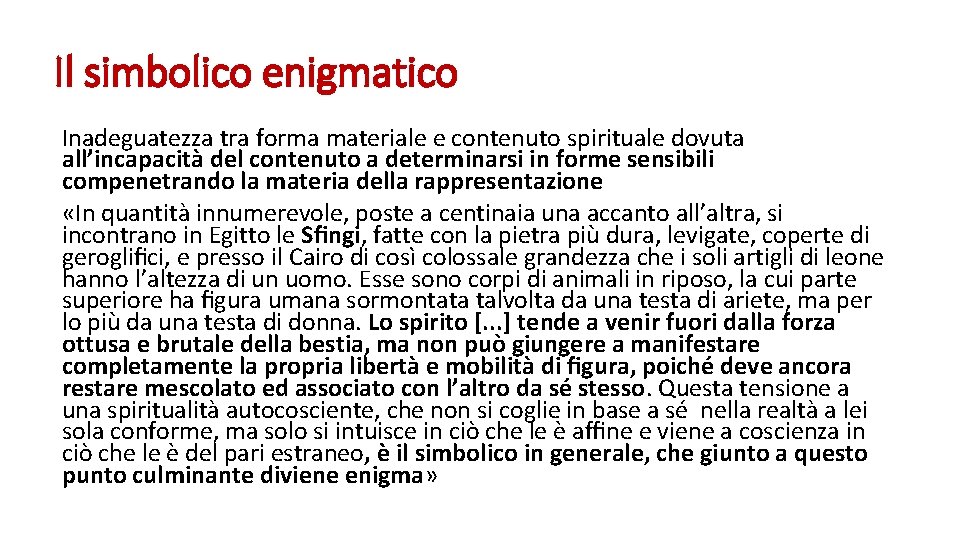 Il simbolico enigmatico Inadeguatezza tra forma materiale e contenuto spirituale dovuta all’incapacità del contenuto