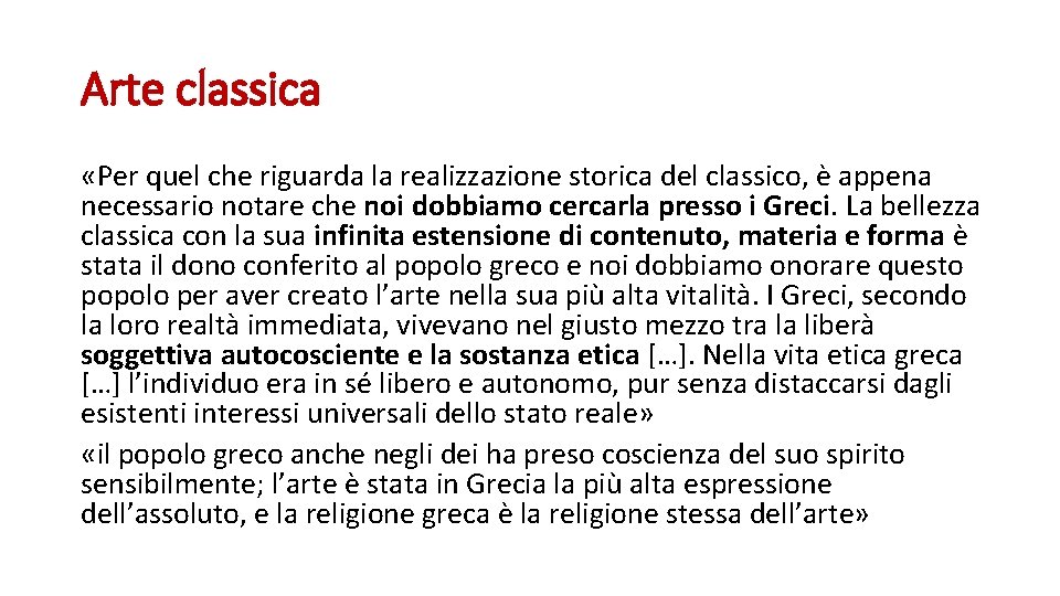 Arte classica «Per quel che riguarda la realizzazione storica del classico, è appena necessario