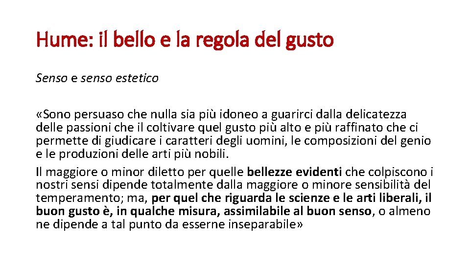 Hume: il bello e la regola del gusto Senso e senso estetico «Sono persuaso