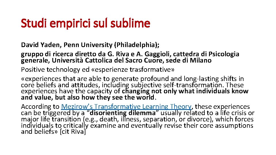 Studi empirici sul sublime David Yaden, Penn University (Philadelphia); gruppo di ricerca diretto da