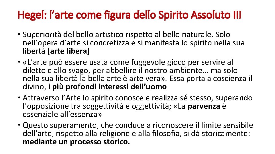 Hegel: l’arte come figura dello Spirito Assoluto III • Superiorità del bello artistico rispetto