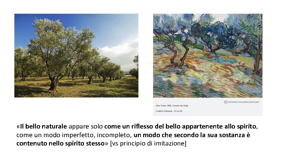  «Il bello naturale appare solo come un riflesso del bello appartenente allo spirito,