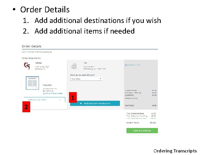  • Order Details 1. Add additional destinations if you wish 2. Add additional