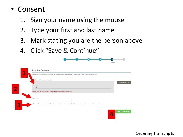  • Consent 1. 2. 3. 4. Sign your name using the mouse Type