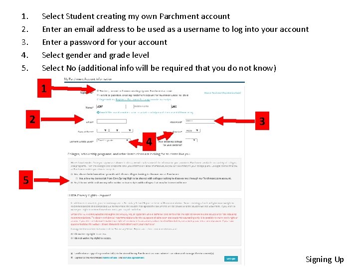 1. 2. 3. 4. 5. Select Student creating my own Parchment account Enter an
