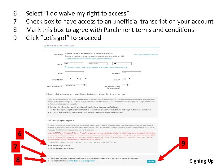 6. 7. 8. 9. Select “I do waive my right to access” Check box