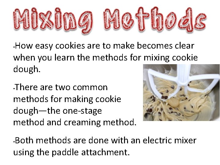 How easy cookies are to make becomes clear when you learn the methods for