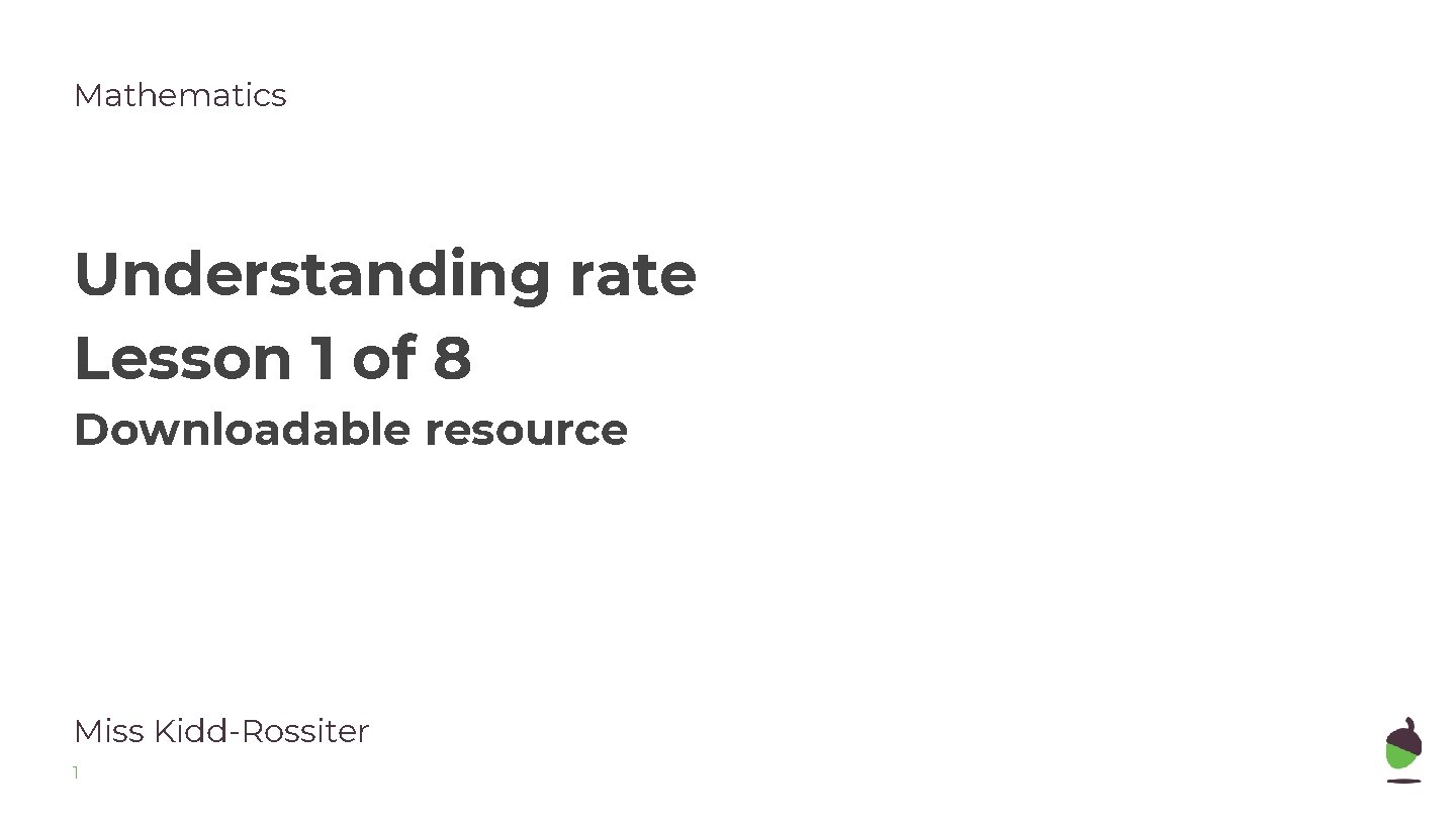Rate Understanding Mathematics Understanding rate Lesson 1 of 8 Downloadable