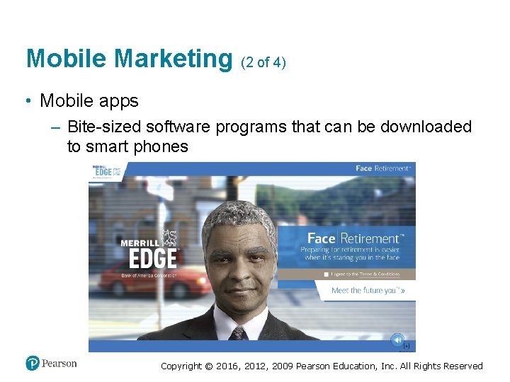 Mobile Marketing (2 of 4) • Mobile apps – Bite-sized software programs that can