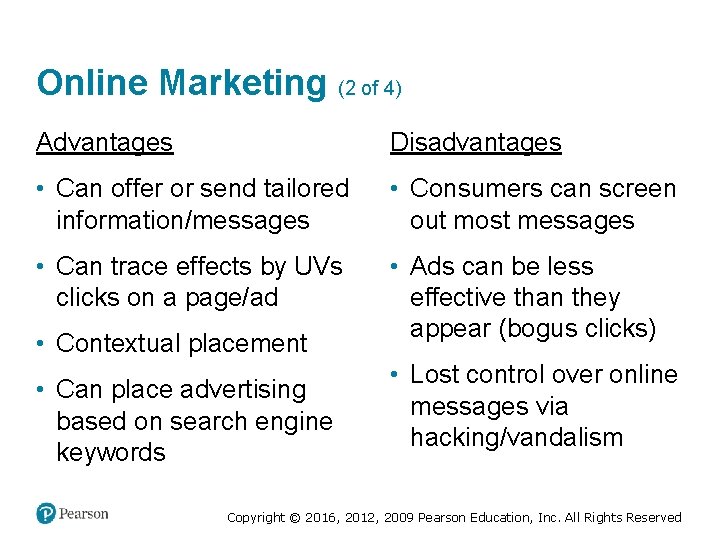 Online Marketing (2 of 4) Advantages Disadvantages • Can offer or send tailored information/messages