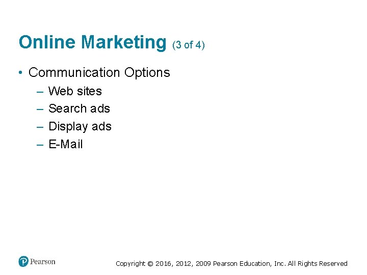Online Marketing (3 of 4) • Communication Options – – Web sites Search ads