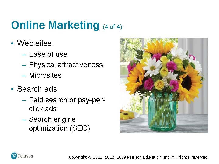 Online Marketing (4 of 4) • Web sites – Ease of use – Physical