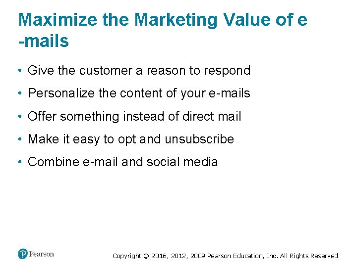 Maximize the Marketing Value of e -mails • Give the customer a reason to