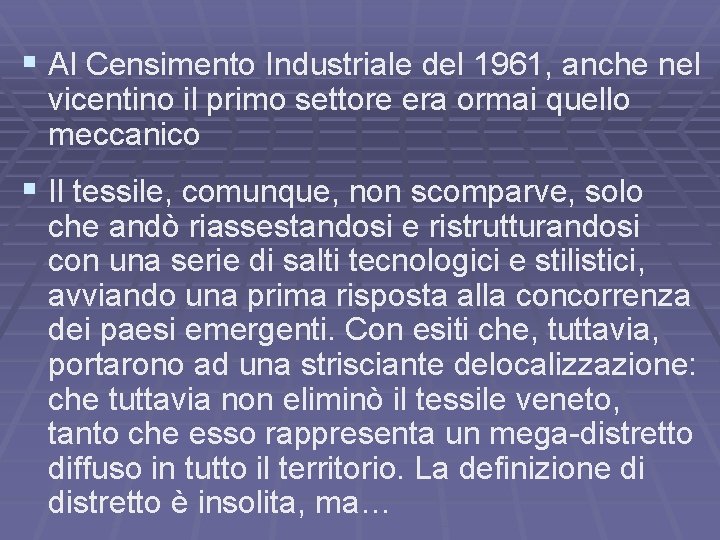 § Al Censimento Industriale del 1961, anche nel vicentino il primo settore era ormai