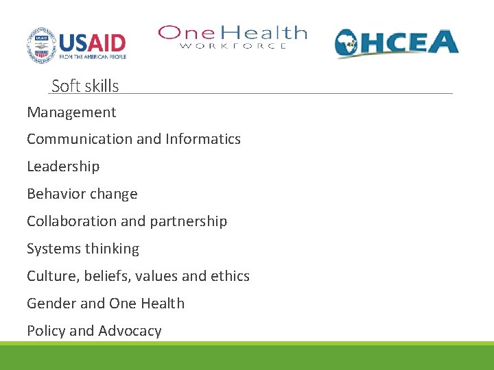 Soft skills Management Communication and Informatics Leadership Behavior change Collaboration and partnership Systems thinking