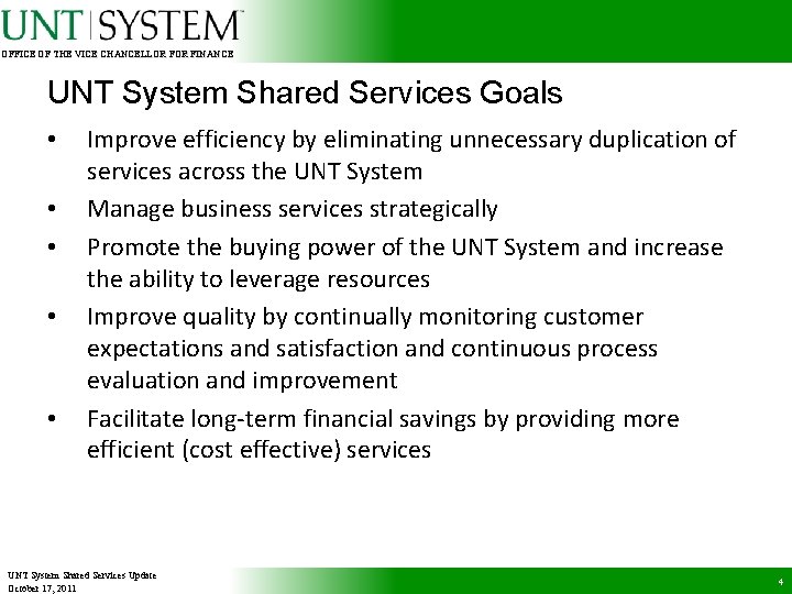 OFFICE OF THE VICE CHANCELLOR FINANCE UNT System Shared Services Goals • • •