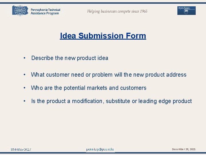 penntap@psu. edu Idea Submission Form • Describe the new product idea • What customer