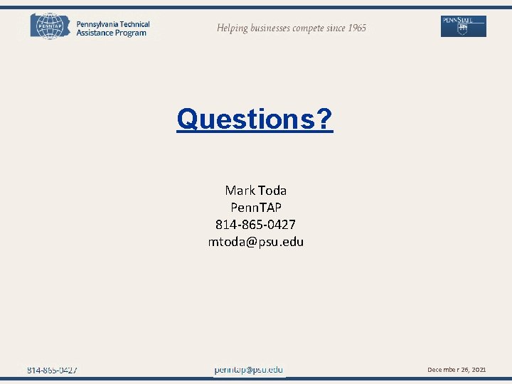 penntap@psu. edu Questions? Mark Toda Penn. TAP 814 -865 -0427 mtoda@psu. edu December 26,