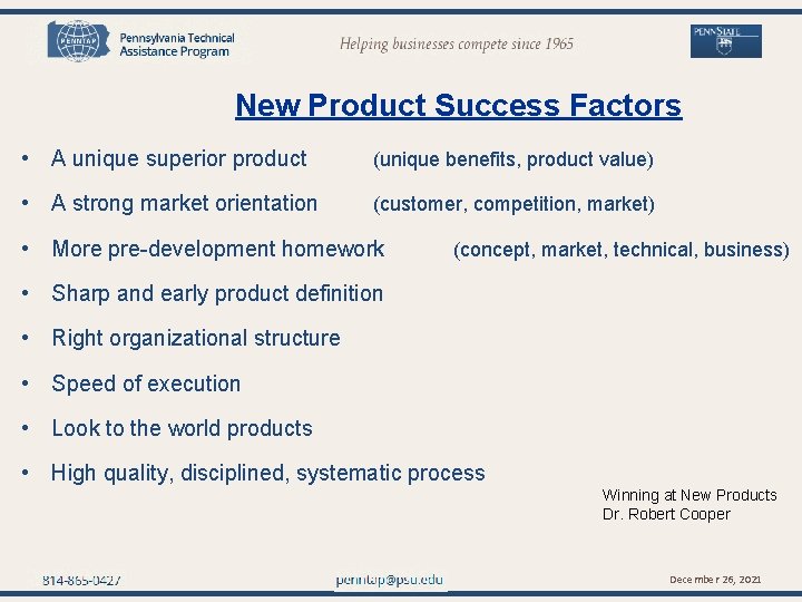 penntap@psu. edu New Product Success Factors • A unique superior product (unique benefits, product